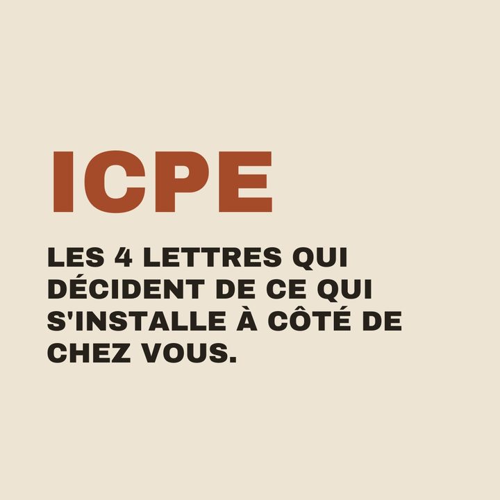 ICPE = Installation Classée pour la Protection de l'Environnement. Plus un projet est gros, plus...